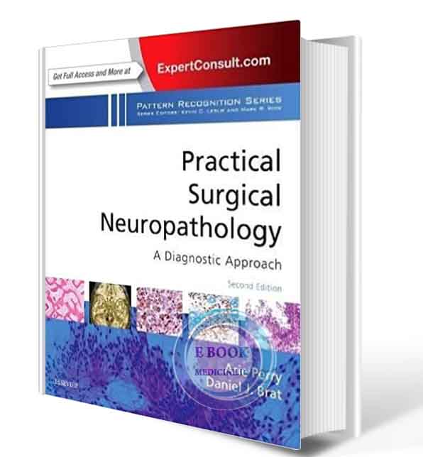 دانلود کتاب Practical Surgical Neuropathology: A Diagnostic Approach: A Volume in the Pattern Recognition Series 2nd Edition 2018 (ORIGINAL PDF)